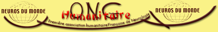 ONG humanitaire en collaboration avec l'Association des Neurologues Libéraux de Langue Française, l'Association des Neurochirurgiens Libéraux, les Neurologues et Neurochirurgiens hospitaliers.